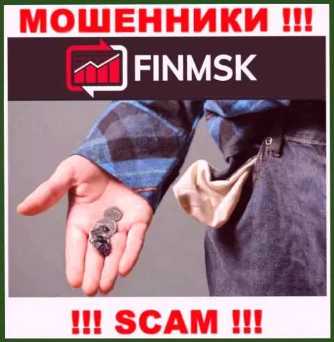 Даже если internet-жулики FinMSK пообещали Вам золоте горы, не стоит верить в этот развод