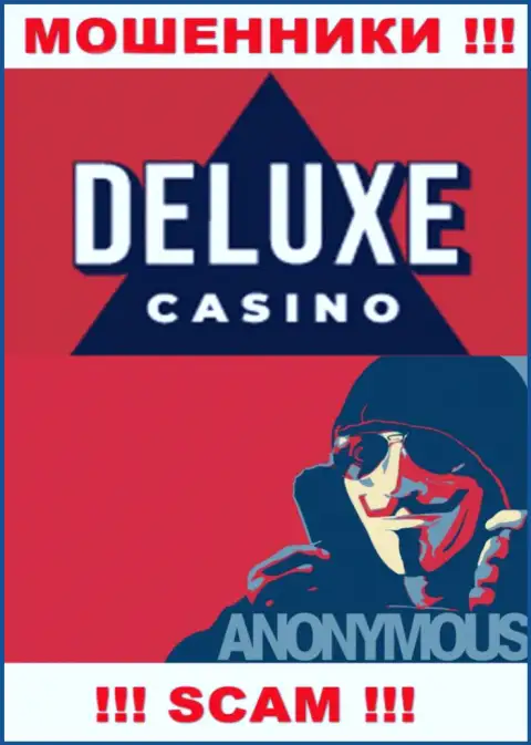 Инфы о непосредственном руководстве конторы Deluxe Casino найти не удалось - исходя из этого весьма рискованно иметь дело с этими обманщиками