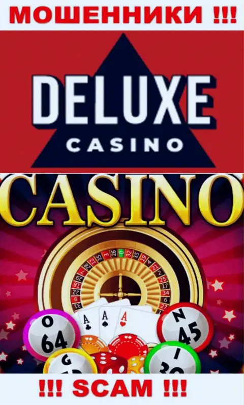 Deluxe Casino - это чистой воды internet-разводилы, тип деятельности которых - Casino