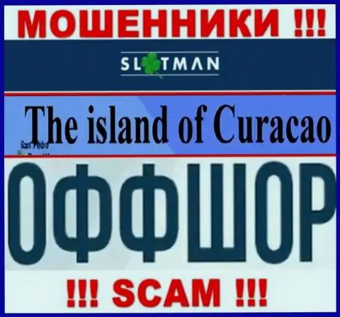В SlotMan спокойно лишают средств клиентов, т.к. скрываются в оффшоре на территории - Curacao
