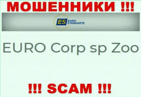 Не стоит вестись на сведения о существовании юридического лица, ЕвроСтандарт - EURO Corp sp Zoo, в любом случае сольют