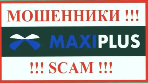 MaxiPlus - это АФЕРИСТ !!!