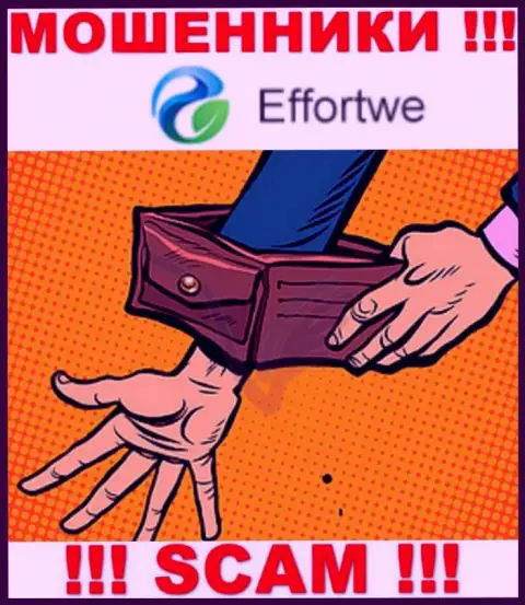 Не работайте совместно с интернет-мошенниками Effortwe365 Com, обманут стопроцентно