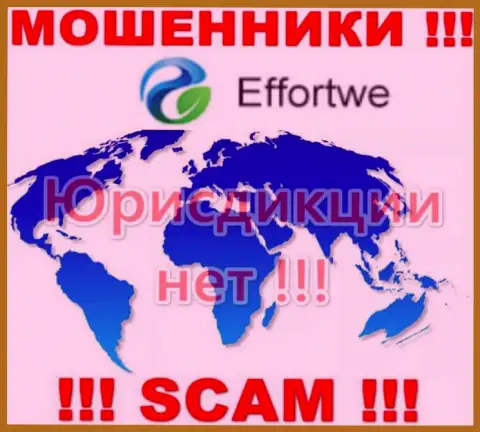 Попытки найти информацию по поводу юрисдикции Effortwe Global Limited не принесут результатов - это МОШЕННИКИ !!!