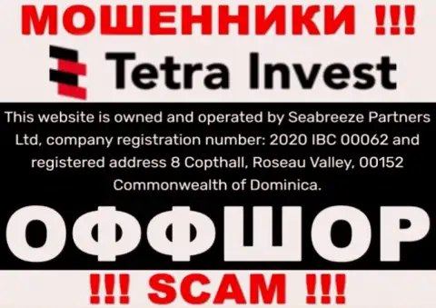 На веб-портале мошенников Тетра-Инвест Ко написано, что они находятся в оффшорной зоне - 8 Copthall, Roseau Valley, 00152 Commonwealth of Dominica, будьте внимательны