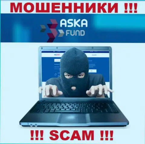 Не ведитесь на предложения сотрудничать с конторой Aska Fund, кроме кражи вложенных денежных средств ждать от них нечего