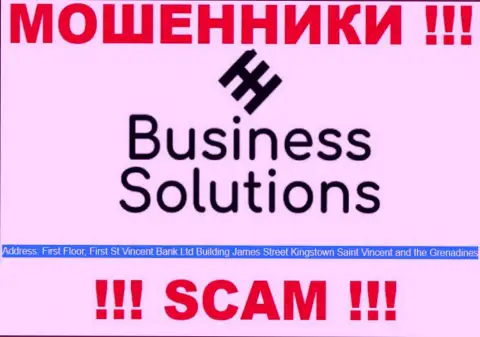 Business Solutions - это мошенническая компания, пустила корни в оффшоре P. O. Box 1574 First Floor, First St.Vincent Bank Ltd Building, James Street, Kingstown St Vincent & the Grenadines, будьте крайне осторожны