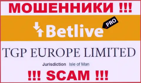 С мошенником BetLive не советуем взаимодействовать, они базируются в оффшорной зоне: Isle of Man