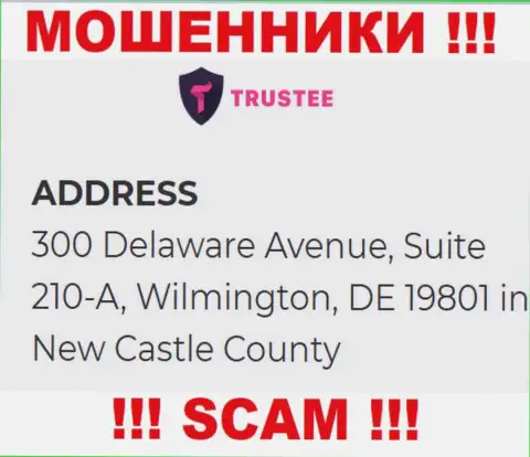 Контора Trustee Wallet расположена в оффшорной зоне по адресу: 300 Delaware Avenue, Suite 210-A, Wilmington, DE 19801 in New Castle County, USA - однозначно internet-шулера !!!